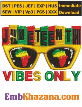 Juneteenth Vibes Only Emb
