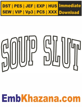 Soup Slut Embroidery Design